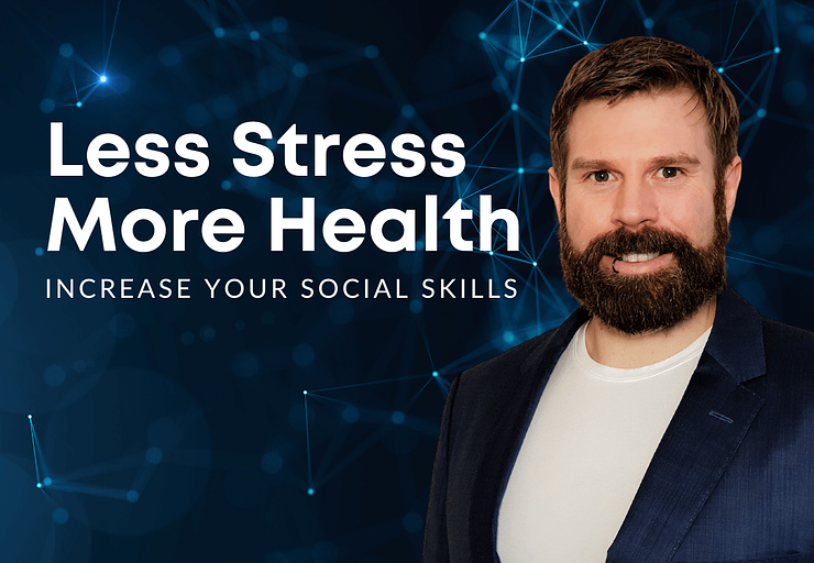 Less stress more health: Erhöhe deine Sozialkompetenz